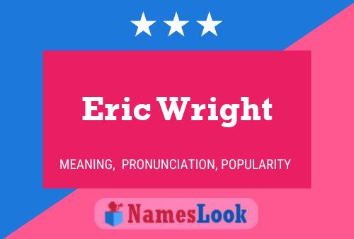 Eric Wright Namensposter