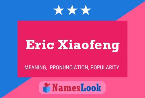 Eric Xiaofeng Namensposter