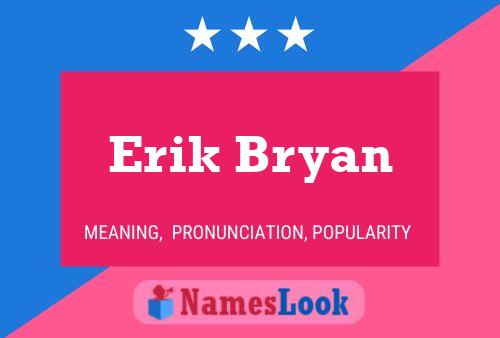 Erik Bryan Namensposter