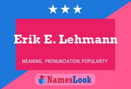 Erik E. Lehmann Namensposter