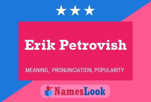 Erik Petrovish Namensposter