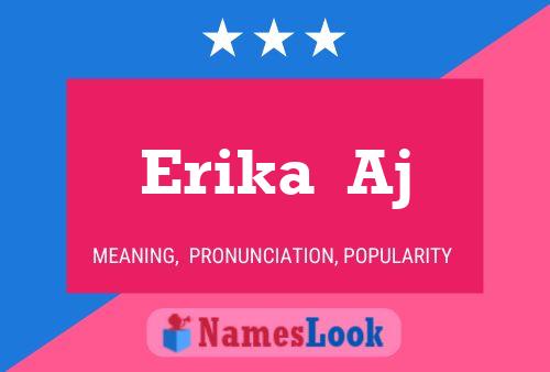 Erika  Aj Namensposter