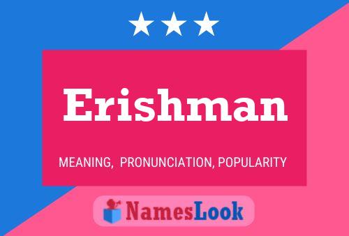 Erishman Namensposter