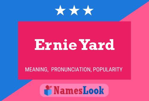 Ernie Yard Namensposter