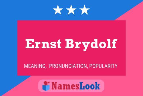 Ernst Brydolf Namensposter