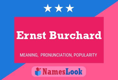 Ernst Burchard Namensposter