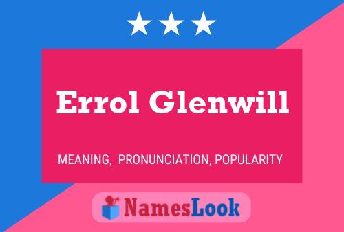 Errol Glenwill Namensposter