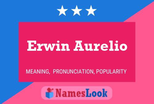 Erwin Aurelio Namensposter