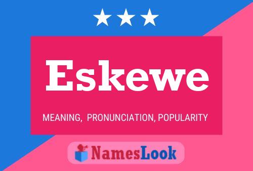 Eskewe Namensposter