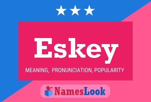 Eskey Namensposter