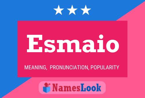 Esmaio Namensposter