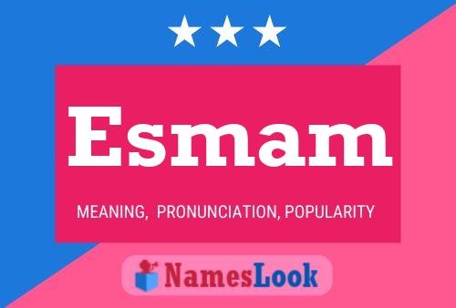 Esmam Namensposter