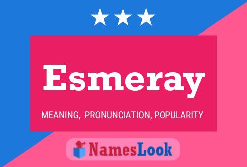 Esmeray Namensposter