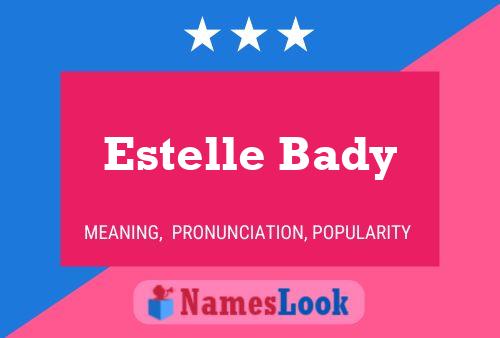 Estelle Bady Namensposter