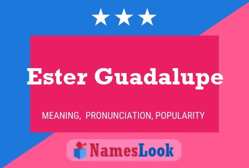 Ester Guadalupe Namensposter