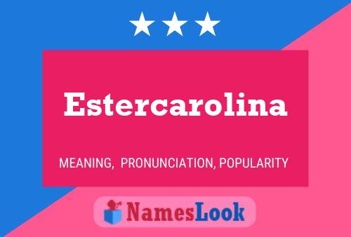 Estercarolina Namensposter