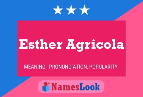 Esther Agricola Namensposter