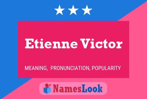 Etienne Victor Namensposter