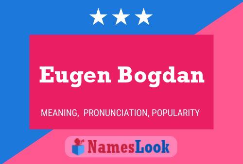 Eugen Bogdan Namensposter