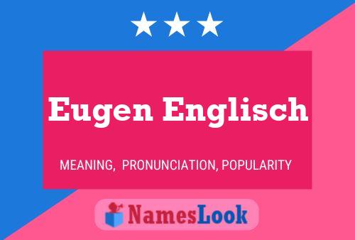 Eugen Englisch Namensposter