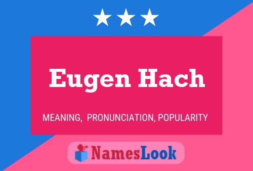 Eugen Hach Namensposter