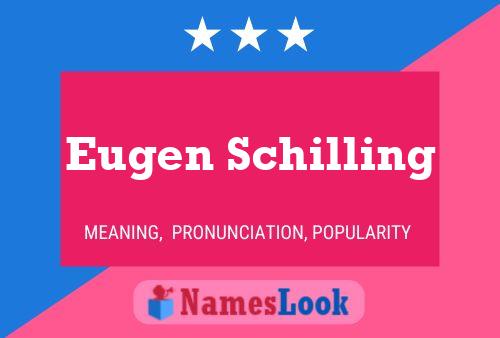 Eugen Schilling Namensposter