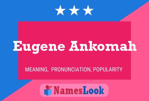 Eugene Ankomah Namensposter