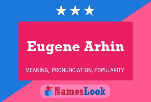 Eugene Arhin Namensposter