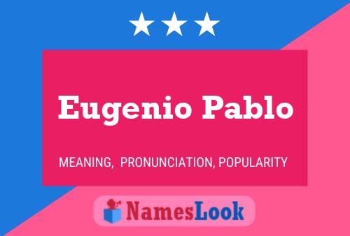 Eugenio Pablo Namensposter