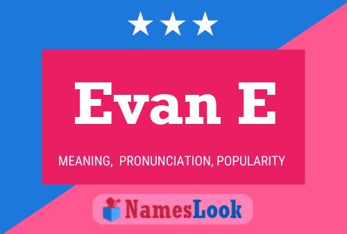 Evan E Namensposter