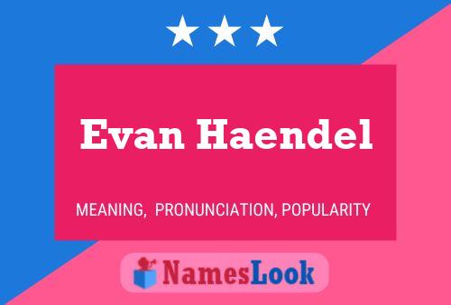 Evan Haendel Namensposter