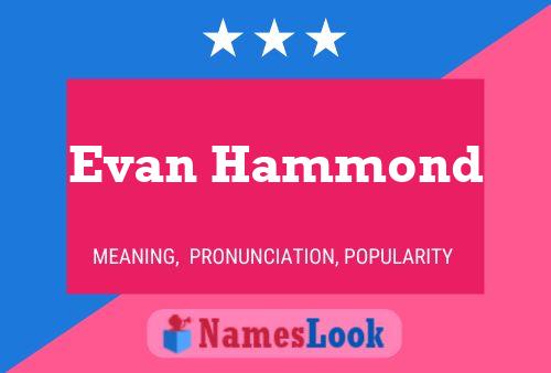 Evan Hammond Namensposter