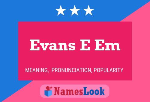 Evans E Em Namensposter