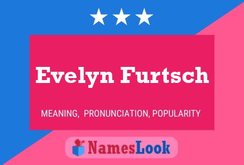 Evelyn Furtsch Namensposter