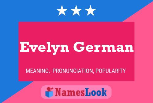 Evelyn German Namensposter