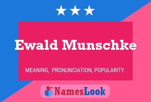 Ewald Munschke Namensposter