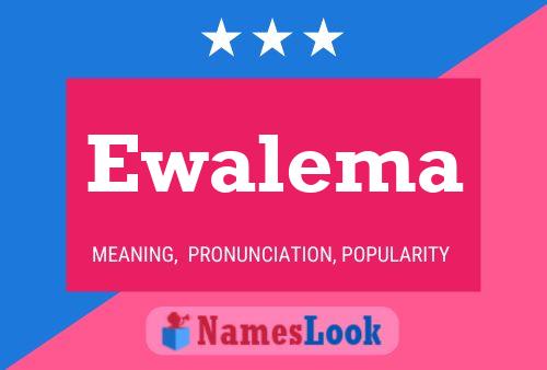 Ewalema Namensposter