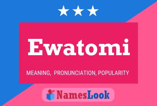 Ewatomi Namensposter