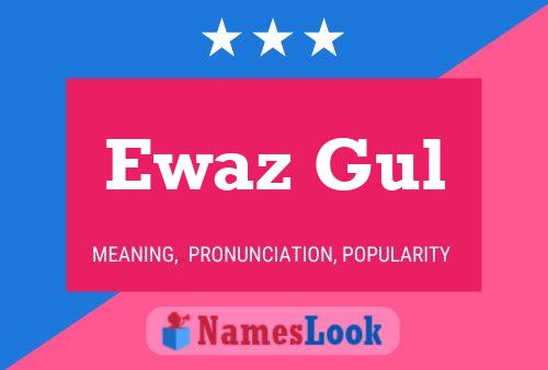 Ewaz Gul Namensposter