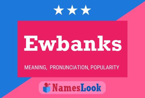 Ewbanks Namensposter