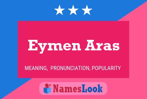 Eymen Aras Namensposter