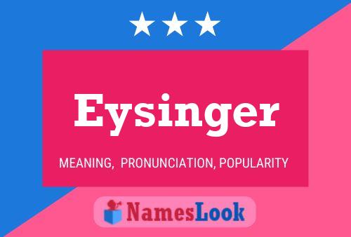 Eysinger Namensposter