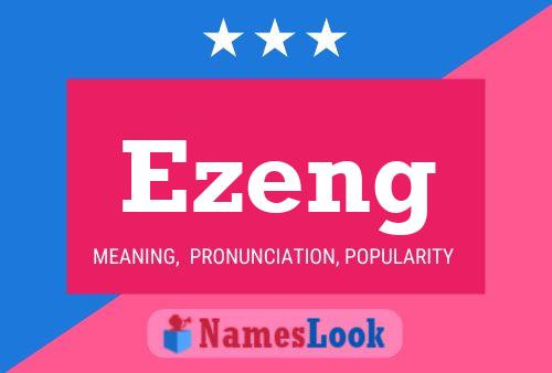 Ezeng Namensposter