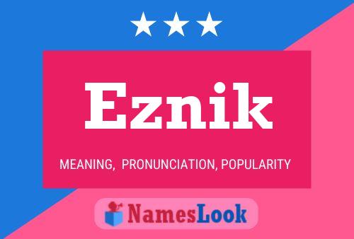 Eznik Namensposter