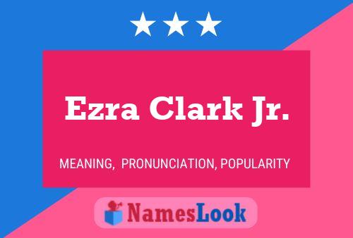 Ezra Clark Jr. Namensposter