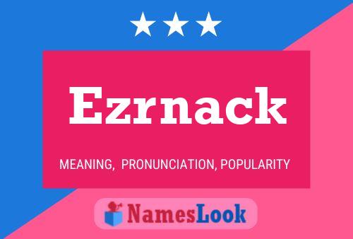 Ezrnack Namensposter