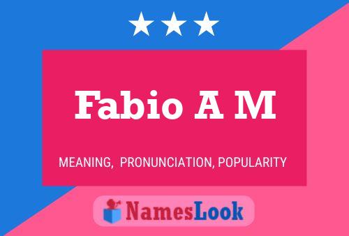 Fabio A M Namensposter