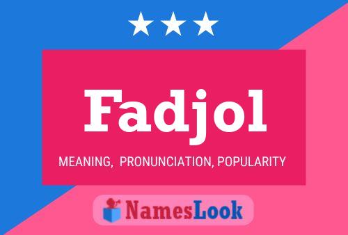 Fadjol Namensposter