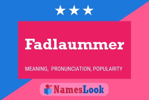 Fadlaummer Namensposter