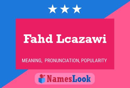 Fahd Lcazawi Namensposter